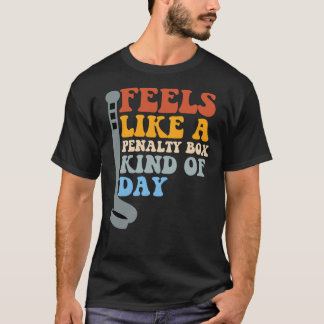 罰則ボックスのような気分の日 楽しいホッケー Tシャツ