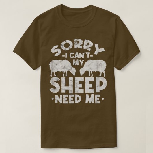 羊の所有者農家申し訳なく私の羊は私を必要とする Tシャツ (デザイン正面)