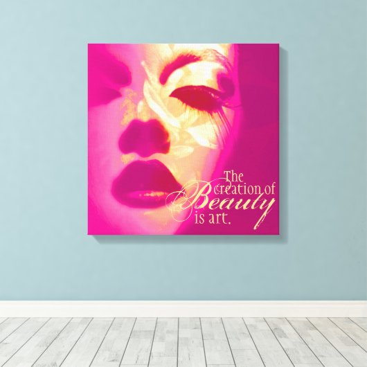 「美しいの創造はアート」ピンクの顔キャンバス キャンバスプリント (インサイチュ (ウッドフロア))