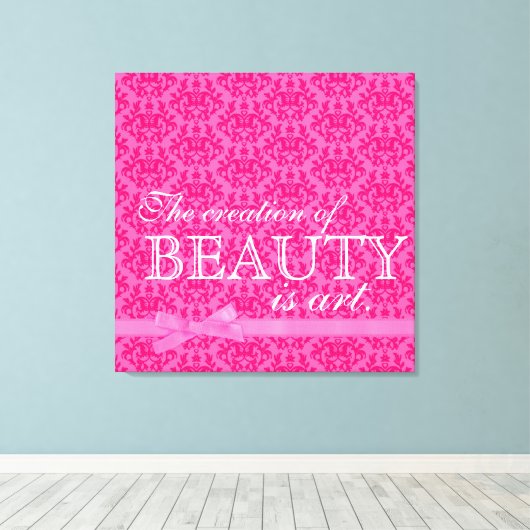 「美しいの創造は芸術である」ピンクボウダマスク キャンバスプリント (インサイチュ (ウッドフロア))