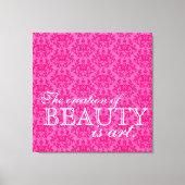 「美しいの創造は芸術」ホットピンクダマスク キャンバスプリント (正面)