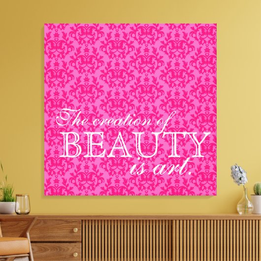 「美しいの創造は芸術」ホットピンクダマスク キャンバスプリント (インサイチュ (リビング))