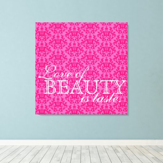「美しいの愛は味だ」ホットピンクのダマスクキャンバス キャンバスプリント (インサイチュ (ウッドフロア))
