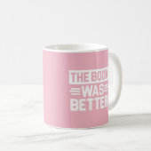 美しいピンクの読書常習者-本はよりよかったです コーヒーマグカップ (正面右)