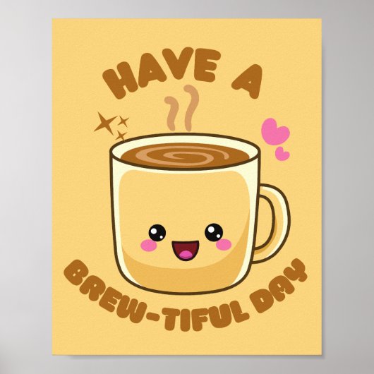 美しい一日を！面白いかわいいコーヒーの駒 ポスター (正面)