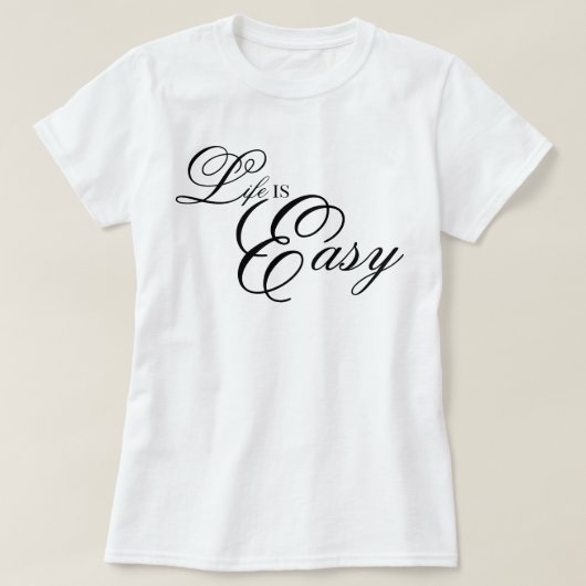 美しい手書きフォントで「人生は簡単」な肯定 Tシャツ (デザイン正面)