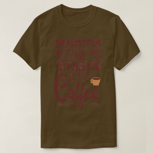 美しい朝はコーヒーで始まる Tシャツ (デザイン正面)
