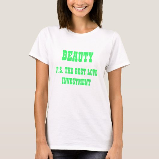 美しい-P.S愛最高のの投資 Tシャツ (正面)