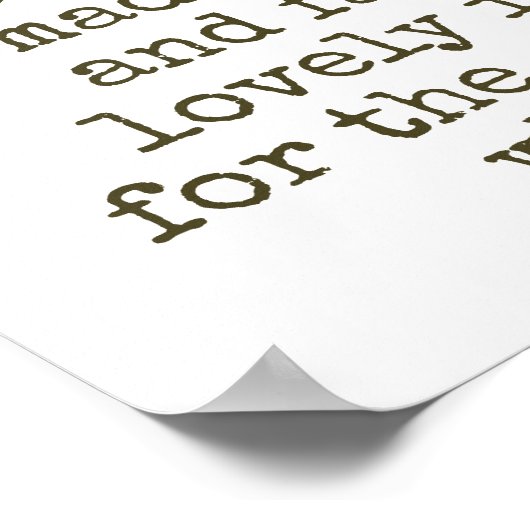 美しく作られているすべてのもの – 美しい引用文 ポスター (角)