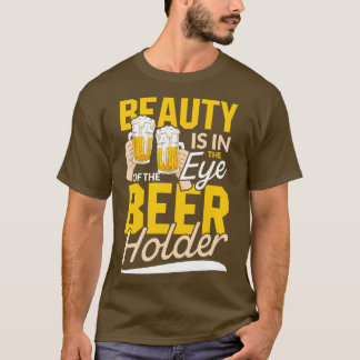美はビールホルダーの目の中にある 飲む Tシャツ