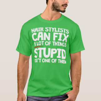 美容師は多くの問題を修正できる愚かなIsnx2 Tシャツ