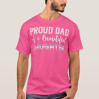美誇りを持ったしいトランスジェンダー娘トランスのパパ Tシャツ