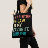 義理の姉が私のお気に入りの兄弟姉妹 トートバッグ (クローズアップ)