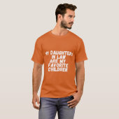 義理の娘たちは私のお気に入りの子供たちです 面白い Tシャツ (正面フル)
