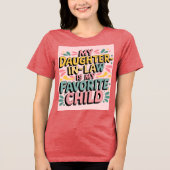 義理の娘はお気に入りの私の子Tシャツ トライブレンドTシャツ (正面)