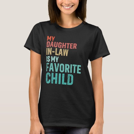 義理の娘は子お気に入りの父だ Tシャツ (正面)