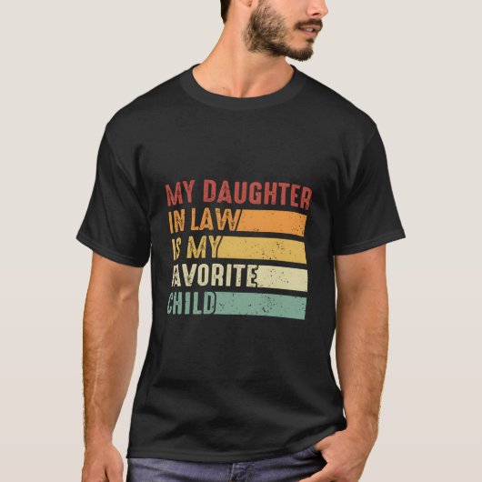 義理の娘は私のお気に入りの子供 ファミリー・ユーモア Tシャツ (正面)