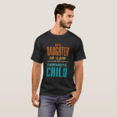 義理の娘は私のお気に入りの子供 父のモットー Tシャツ (正面フル)