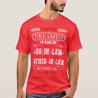 義理の息子になるとは夢にも思わなかった 面白いギ Tシャツ