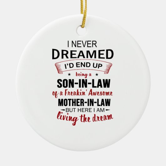 義理の息子のフリーキンになる夢も見たことがな素晴らしい」 セラミックオーナメント (正面)