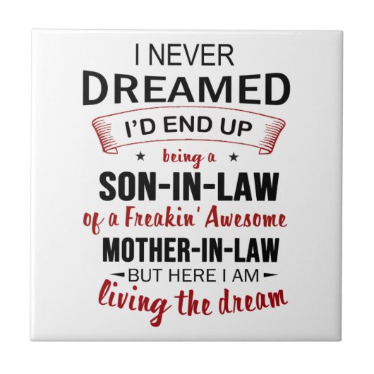 義理の息子のフリーキンになる夢も見たことがな素晴らしい」 タイル (正面)