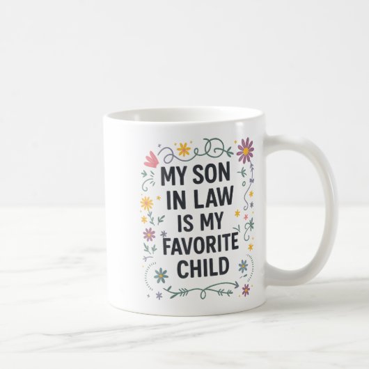 義理の息子は私のお気に入りの子供です 面白い家族のマ コーヒーマグカップ (右)