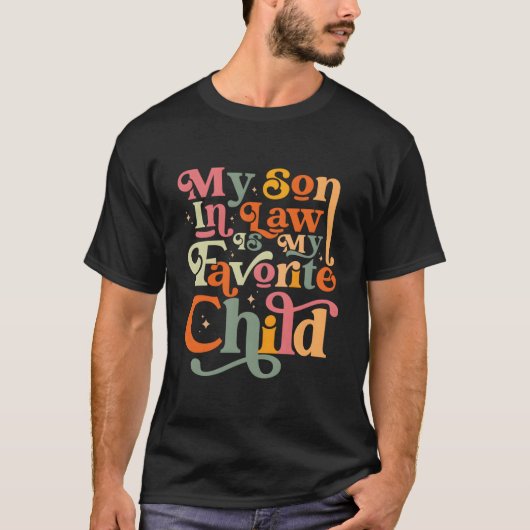 義理の息子は私のお気に入りの子供 ファミリーユーモア Tシャツ (正面)