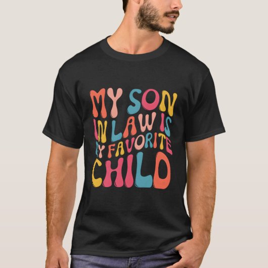義理の息子は私の子お気に入りの供のユーモア Tシャツ (正面)