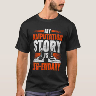 義足の義足の切断の話は脚の終わりである Tシャツ