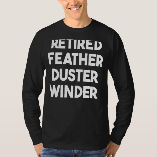 羽毛退職したダスター曲機 Tシャツ (正面)