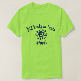 翼部のkoskaan luotaのatomiは決して原子を信頼しません tシャツ
