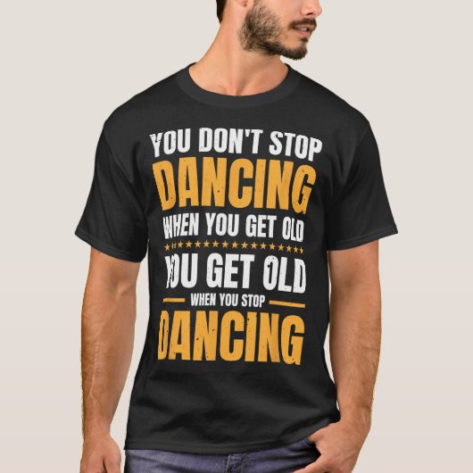 老いた踊りはストップしない Tシャツ (正面)