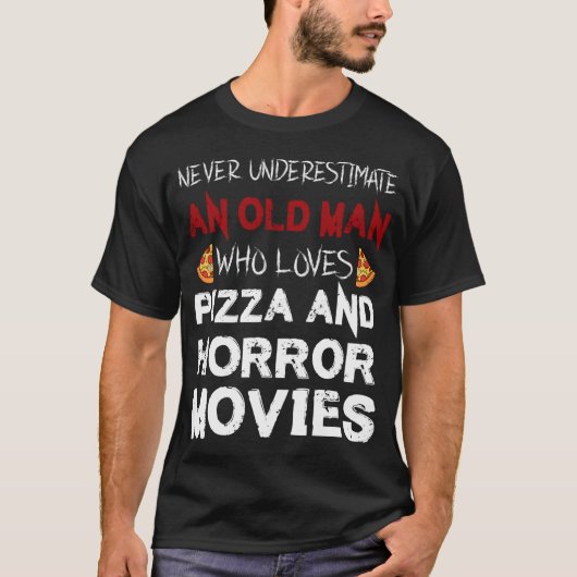 老人はピザとホラー映画ホラー映画が大好き Tシャツ (正面)