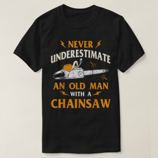 老人チェインソー・ラムを決して過小評価しないロガー Tシャツ (デザイン正面)