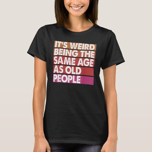 老婆風変わりと同じ年だ Tシャツ (正面)