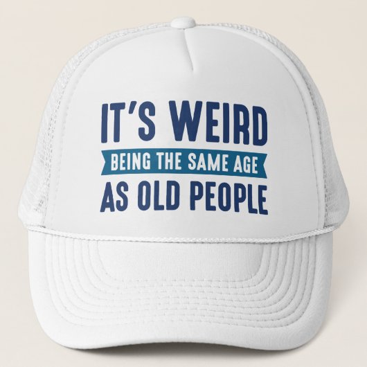 老後風変わりと同じ年だ キャップ (正面)