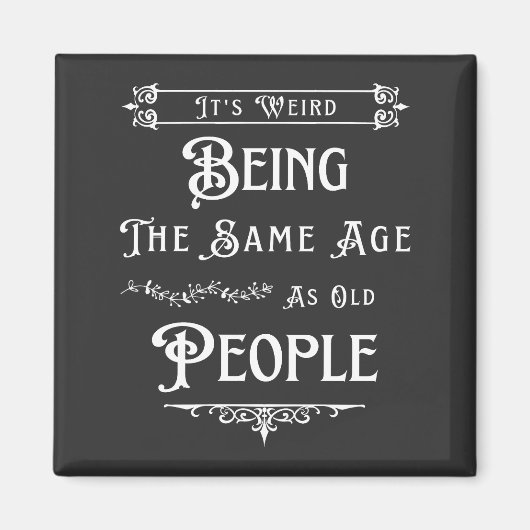 老後風変わりと同じ年だ マグネット (正面)