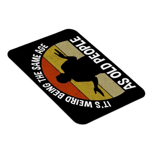 老後風変わりと同じ年だ マグネット (右側)