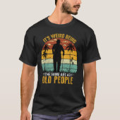老後風変わりと同じ年だ Tシャツ (正面)