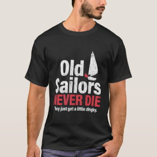 老水夫はセーラーセーリングボートで死ぬことはない Tシャツ