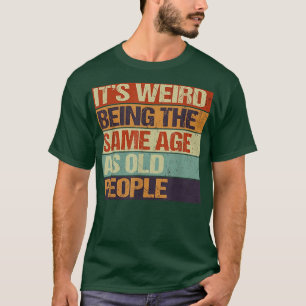 老若男女同時代風変わり。 Tシャツ