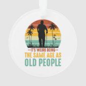 老風変わり人と同じ年だ オーナメント (裏面)