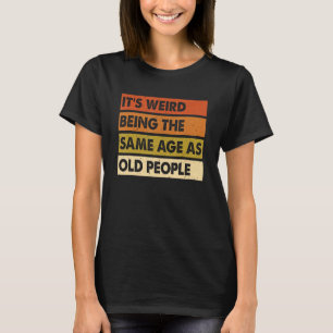 老風変わり人のヴィンテージと同じ年だ Tシャツ