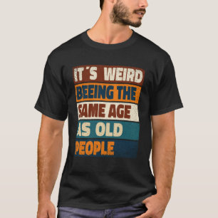 老風変わり人サルカと同じ年だ Tシャツ