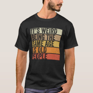 老風変わり人サルカと同じ年だ Tシャツ