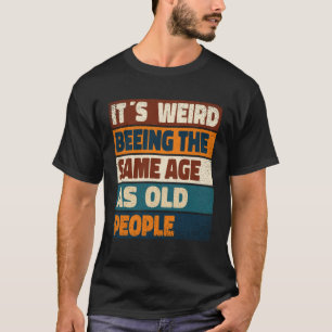 老風変わり人サルカと同じ年だ Tシャツ