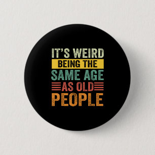 老風変わり人レトロSと同じ年齢である 缶バッジ