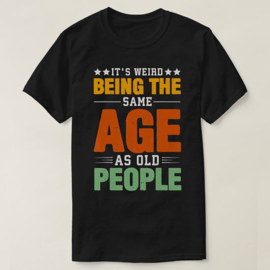 老風変わり人レトロSと同じ年齢である Tシャツ (デザイン正面)