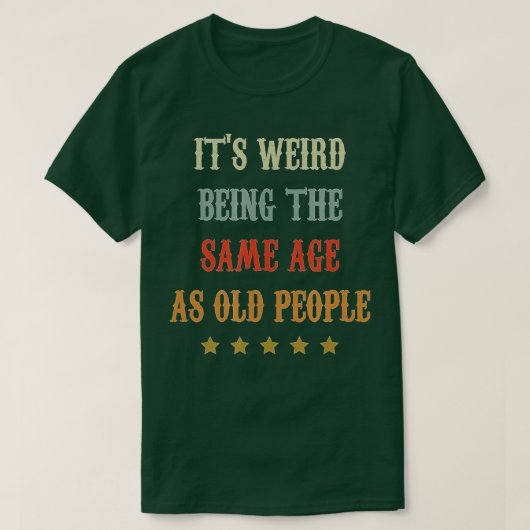 老風変わり人レトロSと同じ年齢である Tシャツ (デザイン正面)
