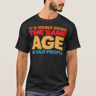 老風変わり人レトロSと同じ年齢である Tシャツ